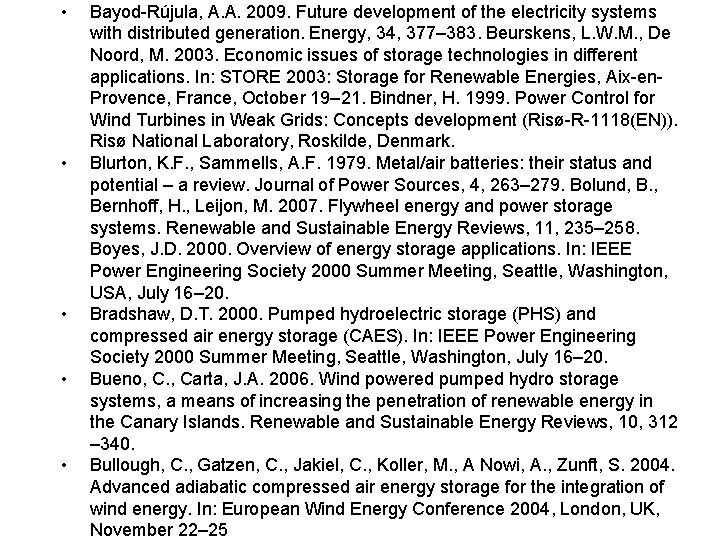  • • • Bayod-Rújula, A. A. 2009. Future development of the electricity systems