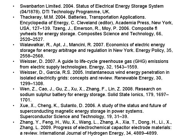  • • Swanbarton Limited. 2004. Status of Electrical Energy Storage System (04/1878). DTI