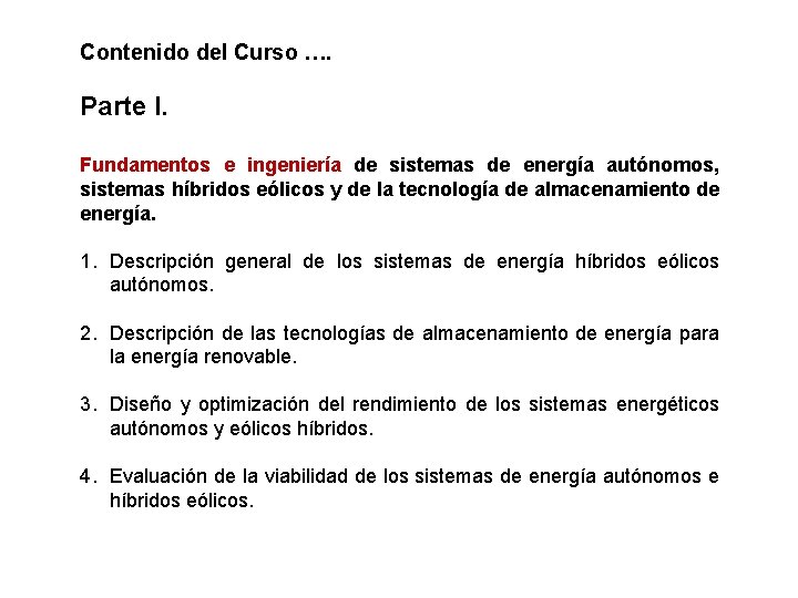 Contenido del Curso …. Parte I. Fundamentos e ingeniería de sistemas de energía autónomos,