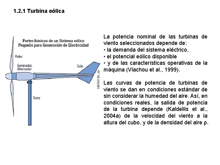 1. 2. 1 Turbina eólica La potencia nominal de las turbinas de viento seleccionados