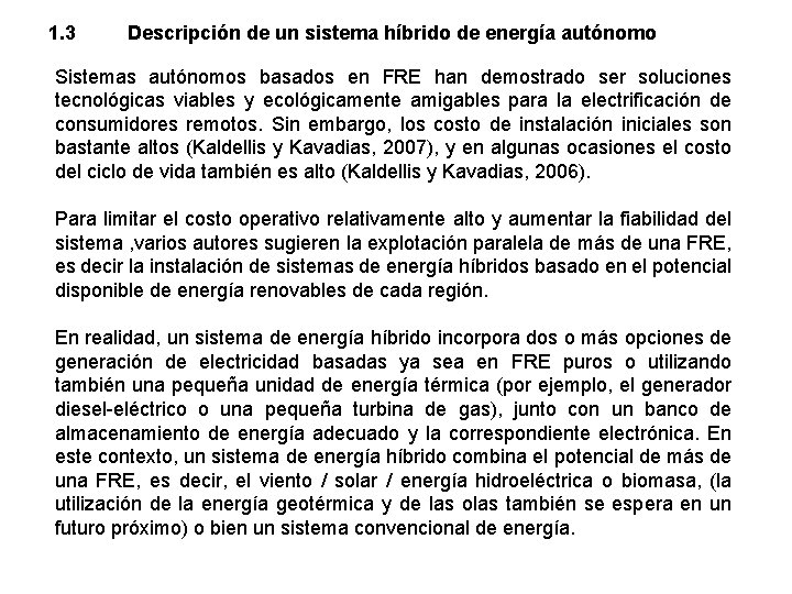 1. 3 Descripción de un sistema híbrido de energía autónomo Sistemas autónomos basados en