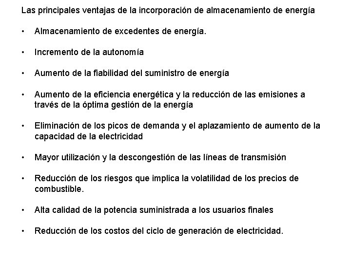 Las principales ventajas de la incorporación de almacenamiento de energía • Almacenamiento de excedentes