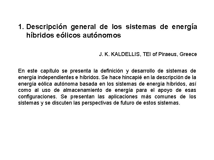 1. Descripción general de los sistemas de energía híbridos eólicos autónomos J. K. KALDELLIS,