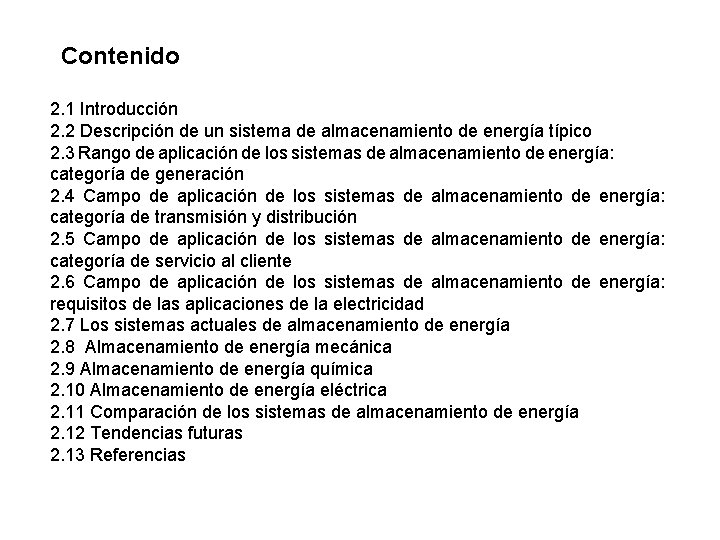 Contenido 2. 1 Introducción 2. 2 Descripción de un sistema de almacenamiento de energía