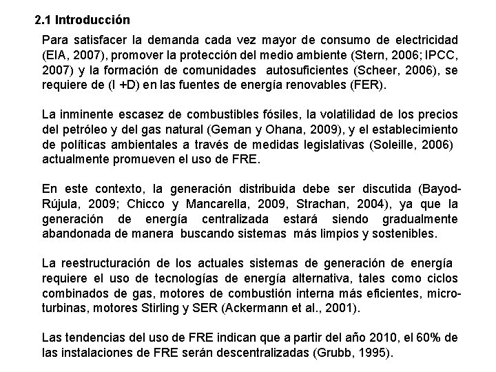 2. 1 Introducción Para satisfacer la demanda cada vez mayor de consumo de electricidad