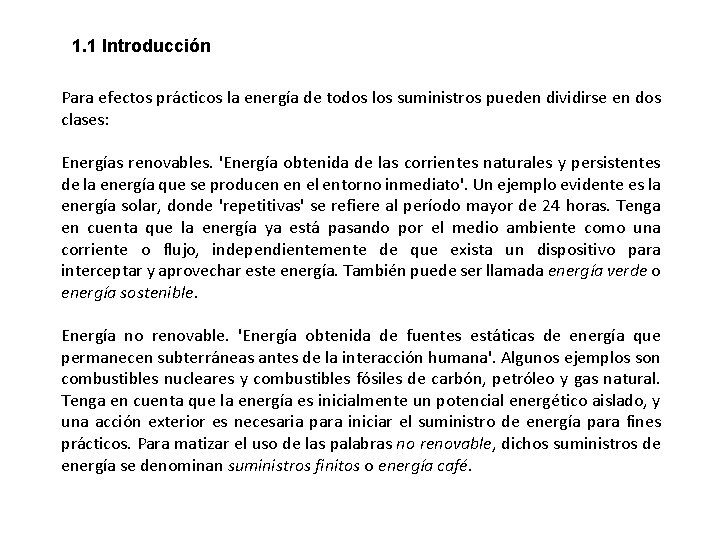 1. 1 Introducción Para efectos prácticos la energía de todos los suministros pueden dividirse