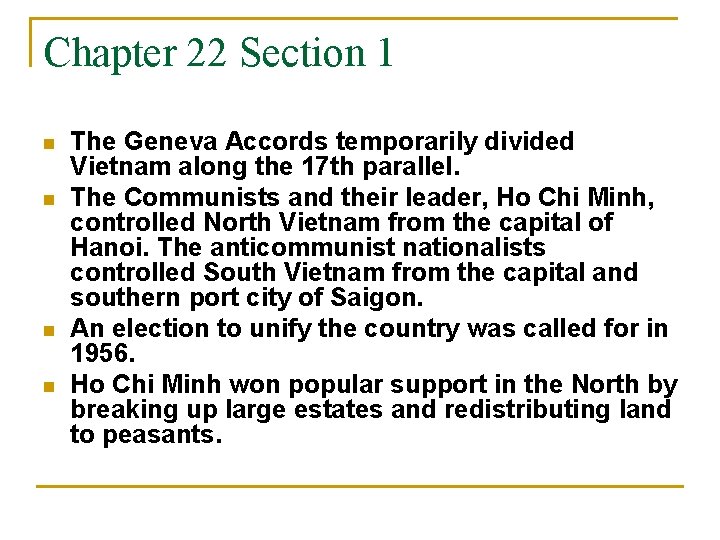 Chapter 22 Section 1 n n The Geneva Accords temporarily divided Vietnam along the