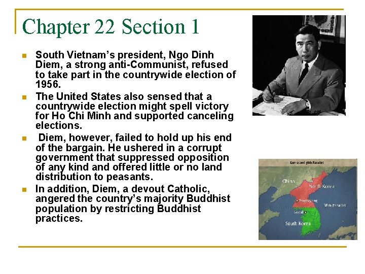 Chapter 22 Section 1 n n South Vietnam’s president, Ngo Dinh Diem, a strong