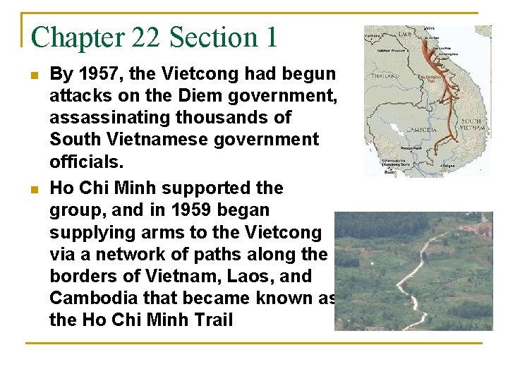 Chapter 22 Section 1 n n By 1957, the Vietcong had begun attacks on