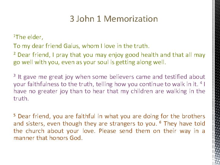 3 John 1 Memorization 1 The elder, To my dear friend Gaius, whom I