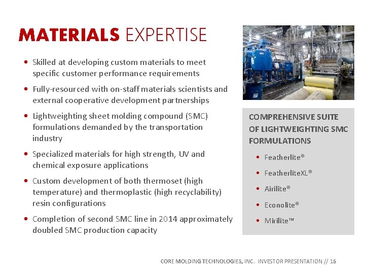 MATERIALS EXPERTISE • Skilled at developing custom materials to meet specific customer performance requirements