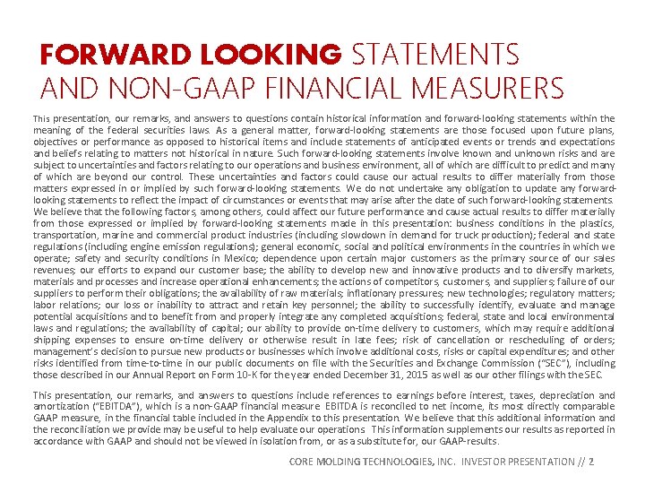 FORWARD LOOKING STATEMENTS AND NON-GAAP FINANCIAL MEASURERS This presentation, our remarks, and answers to