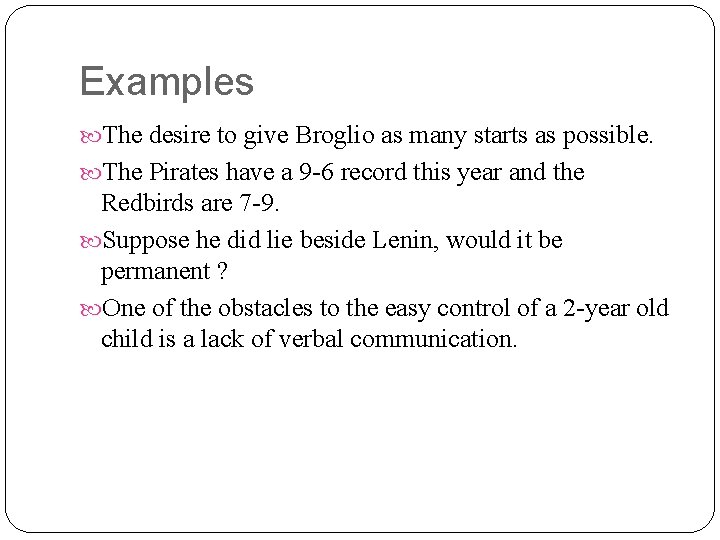 Examples The desire to give Broglio as many starts as possible. The Pirates have