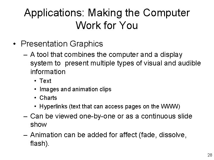 Applications: Making the Computer Work for You • Presentation Graphics – A tool that