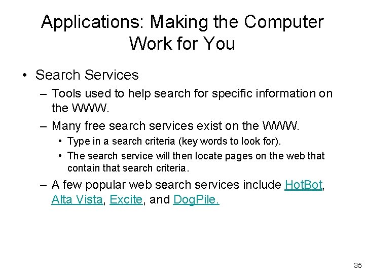 Applications: Making the Computer Work for You • Search Services – Tools used to