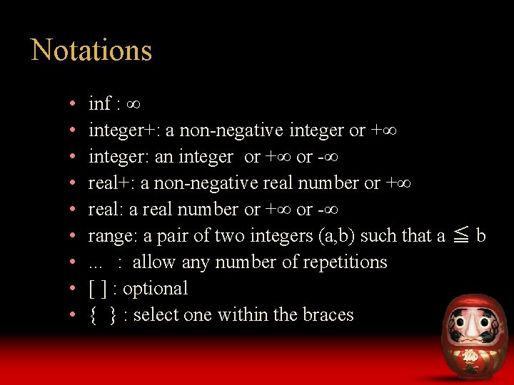 Notations • • • inf : ∞ integer+: a non-negative integer or +∞ integer: