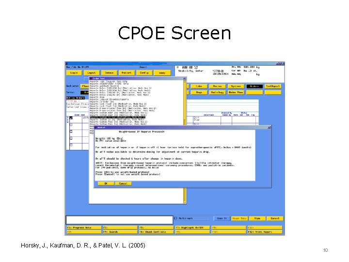 CPOE Screen Horsky, J. , Kaufman, D. R. , & Patel, V. L. (2005)