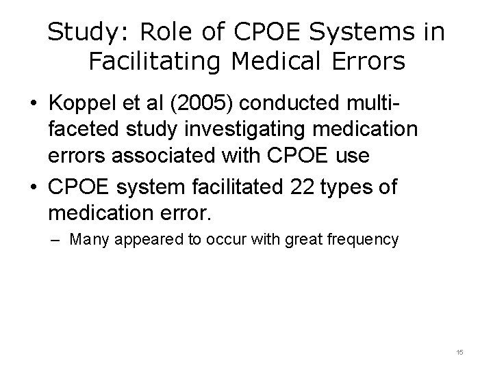 Study: Role of CPOE Systems in Facilitating Medical Errors • Koppel et al (2005)