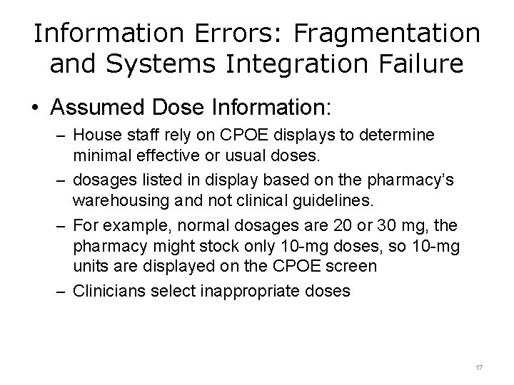 Information Errors: Fragmentation and Systems Integration Failure • Assumed Dose Information: – House staff