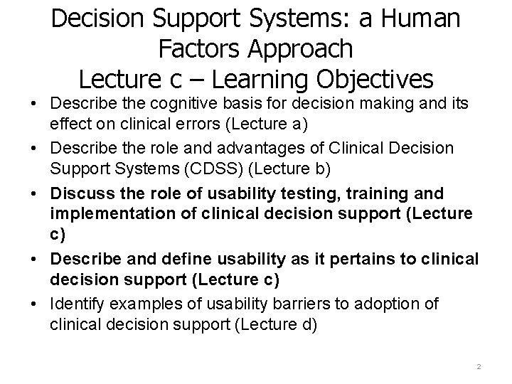 Decision Support Systems: a Human Factors Approach Lecture c – Learning Objectives • Describe