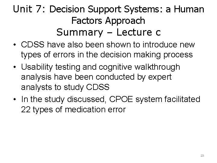 Unit 7: Decision Support Systems: a Human Factors Approach Summary – Lecture c •