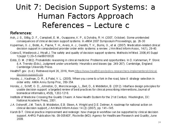 Unit 7: Decision Support Systems: a Human Factors Approach References – Lecture c References: