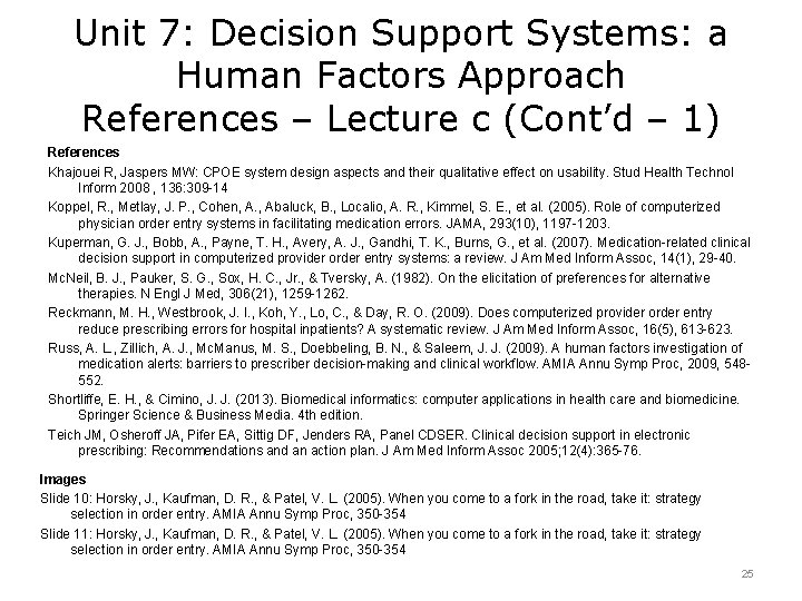 Unit 7: Decision Support Systems: a Human Factors Approach References – Lecture c (Cont’d