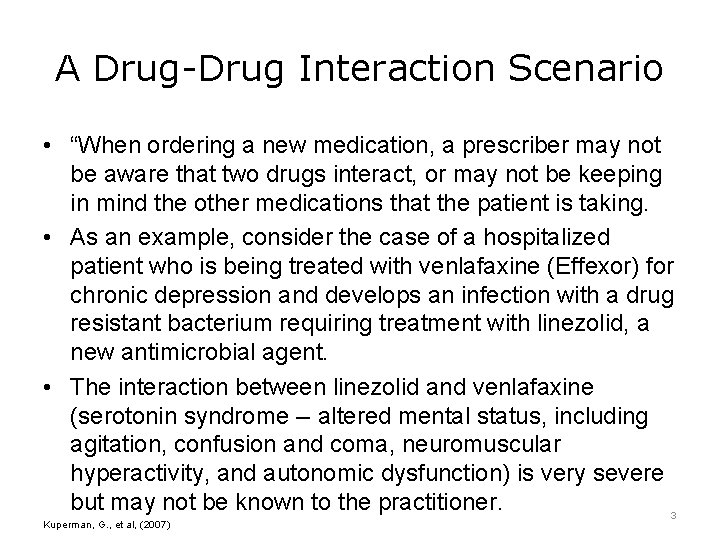 A Drug-Drug Interaction Scenario • “When ordering a new medication, a prescriber may not