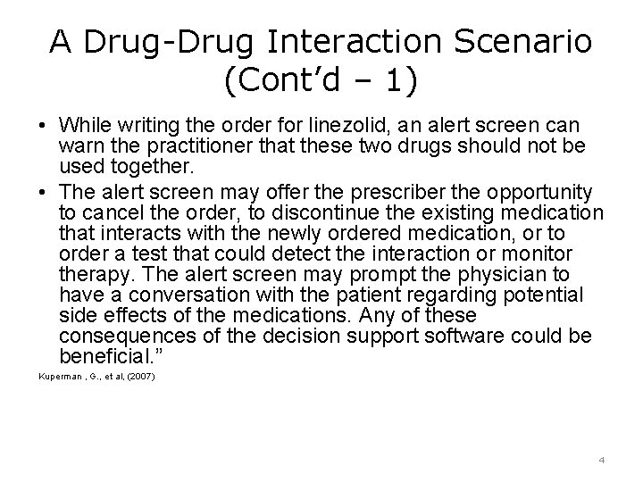A Drug-Drug Interaction Scenario (Cont’d – 1) • While writing the order for linezolid,