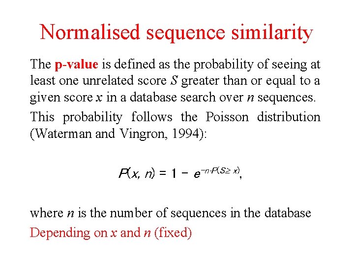 Normalised sequence similarity The p-value is defined as the probability of seeing at least