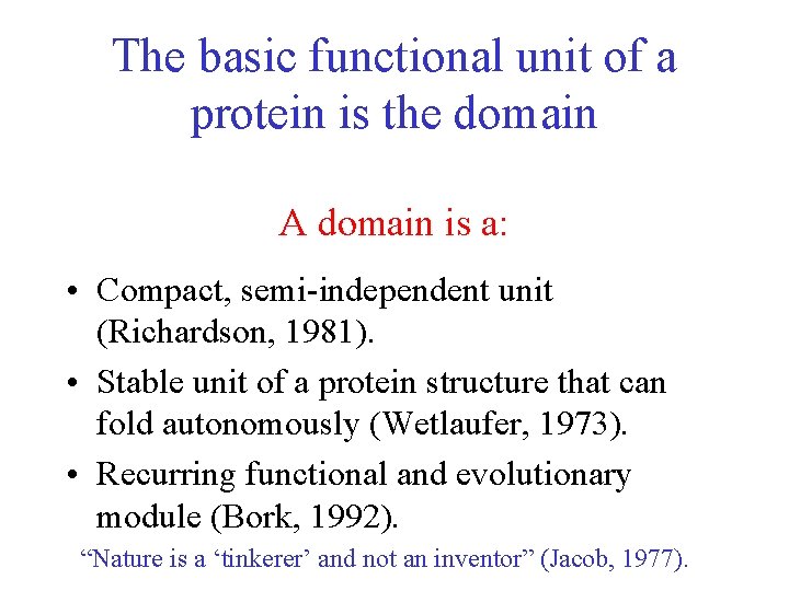 The basic functional unit of a protein is the domain A domain is a: