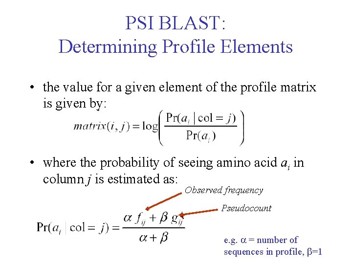 PSI BLAST: Determining Profile Elements • the value for a given element of the