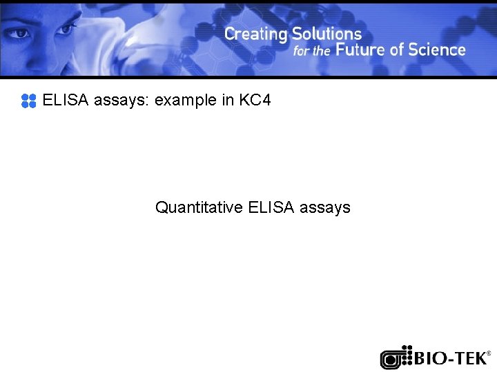 ELISA assays: example in KC 4 Quantitative ELISA assays 