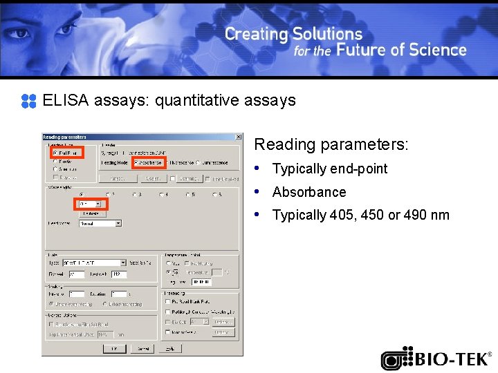 ELISA assays: quantitative assays Reading parameters: • Typically end-point • Absorbance • Typically 405,