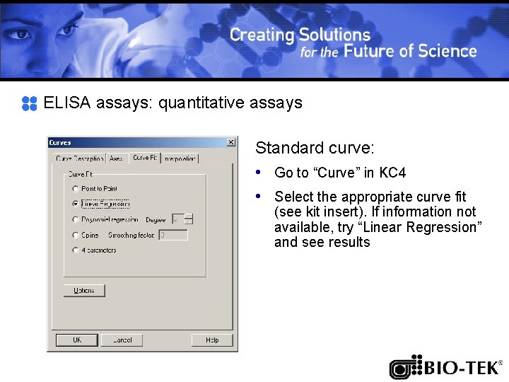 ELISA assays: quantitative assays Standard curve: • Go to “Curve” in KC 4 •