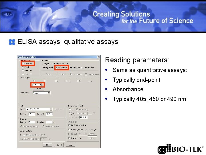 ELISA assays: qualitative assays Reading parameters: • Same as quantitative assays: • Typically end-point