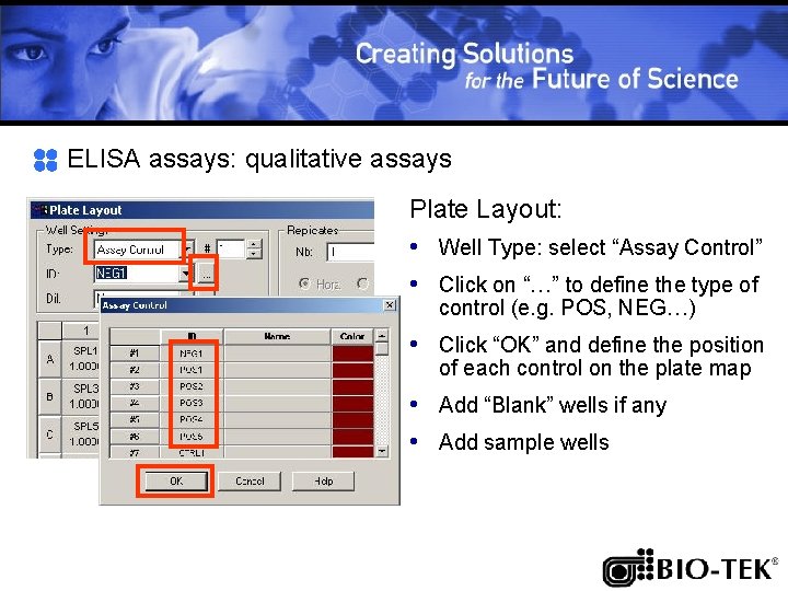 ELISA assays: qualitative assays Plate Layout: • Well Type: select “Assay Control” • Click