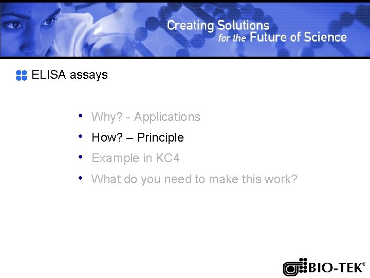 ELISA assays • • Why? - Applications How? – Principle Example in KC 4