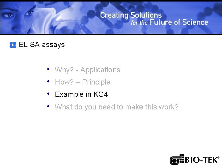 ELISA assays • • Why? - Applications How? – Principle Example in KC 4