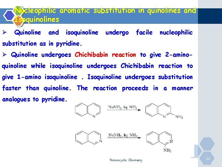 Nucleophilic aromatic substitution in quinolines and Isoquinolines Ø Quinoline and isoquinoline undergo facile nucleophilic