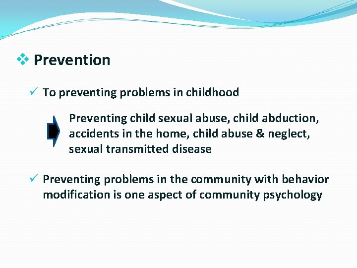 v Prevention ü To preventing problems in childhood Preventing child sexual abuse, child abduction,