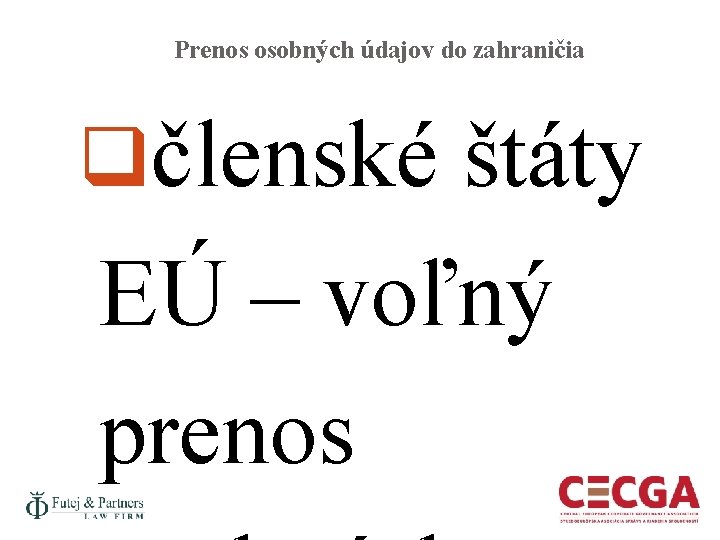 Prenos osobných údajov do zahraničia členské štáty EÚ – voľný prenos 