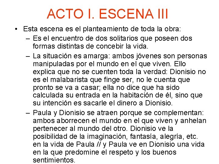 ACTO I. ESCENA III • Esta escena es el planteamiento de toda la obra: