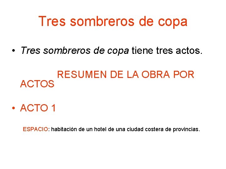 Tres sombreros de copa • Tres sombreros de copa tiene tres actos. ACTOS RESUMEN