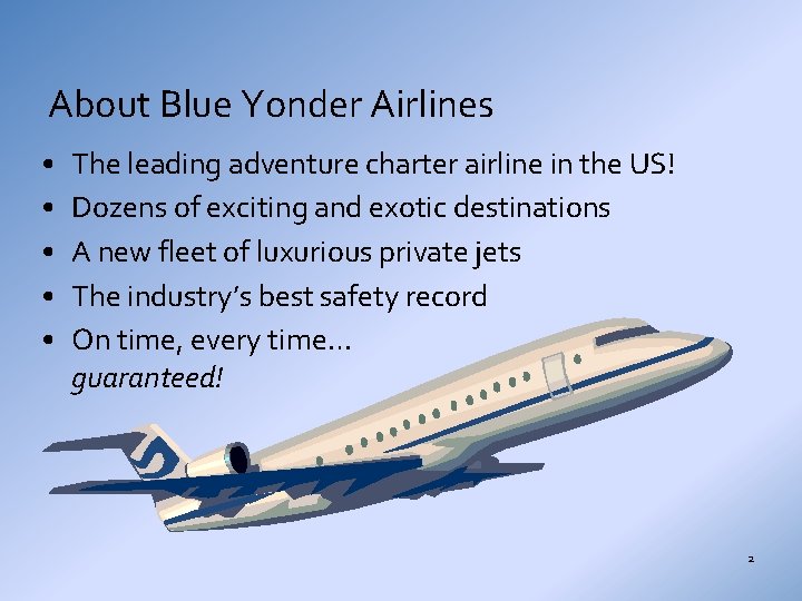 About Blue Yonder Airlines • • • The leading adventure charter airline in the
