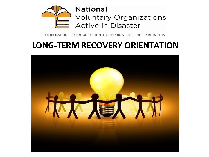 LONG-TERM RECOVERY ORIENTATION 