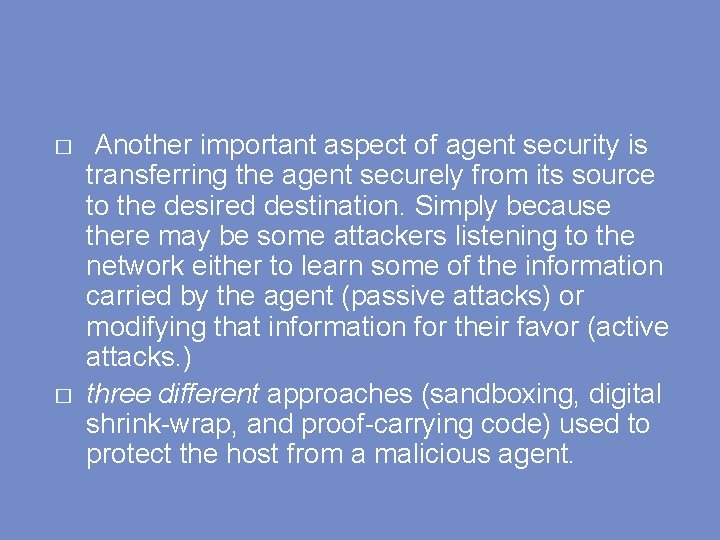 � � Another important aspect of agent security is transferring the agent securely from