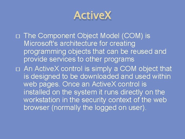 Active. X � � The Component Object Model (COM) is Microsoft's architecture for creating
