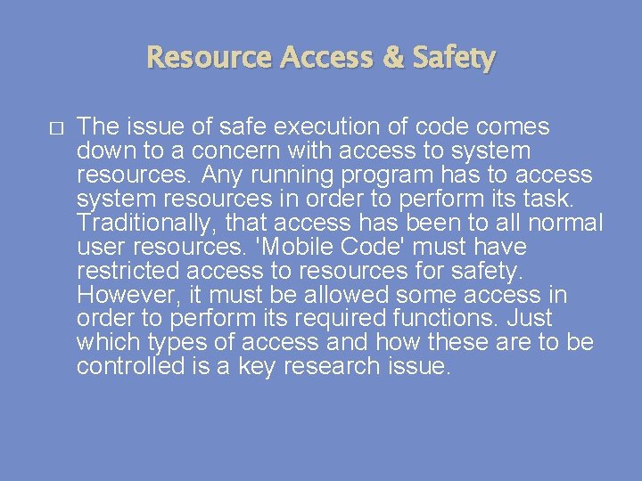 Resource Access & Safety � The issue of safe execution of code comes down