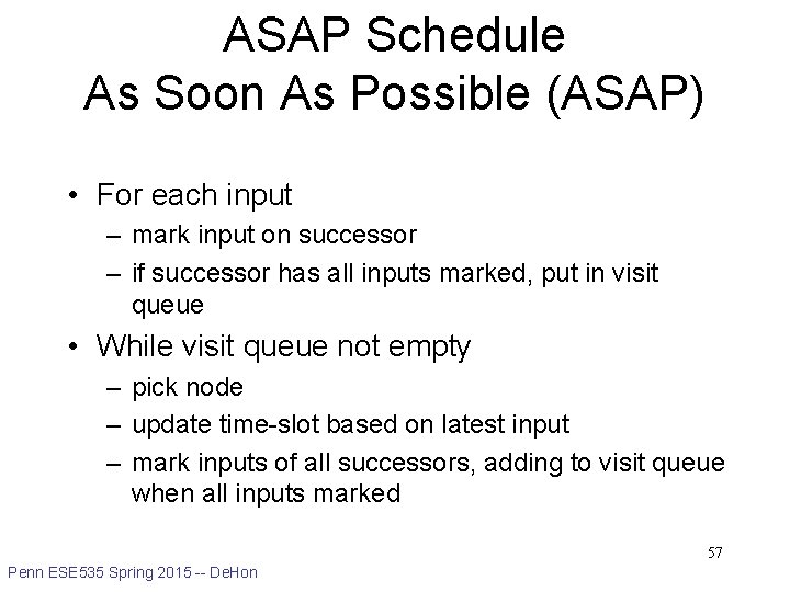 ASAP Schedule As Soon As Possible (ASAP) • For each input – mark input